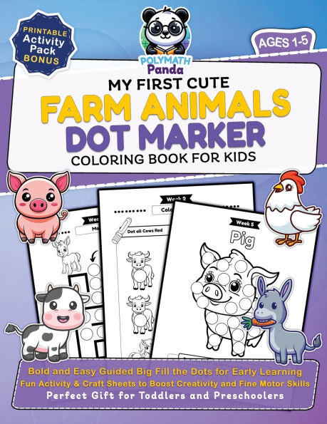 My First Cute Farm Animals Dot Marker Coloring Book for Kids Ages 1-5: Bold and Easy Guided Big Fill the Dots for Early Learning Fun Activity & Craft Sheets to Boost Creativity and Fine Motor Skills Perfect Gift for Toddlers and Preschoolers