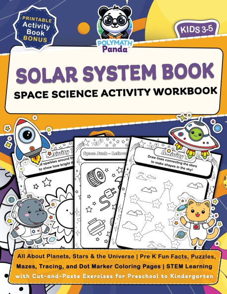 Solar System Book for Kids 3-5 Space Science Activity Workbook: All About Planets, Stars & the Universe Pre K Fun Facts, Puzzles, Mazes, Tracing, and Dot Marker Coloring Pages STEM Learning with Cut-and-Paste Exercises for Preschool to Kindergarten