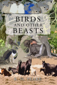 Title: Birds and Other Beast, Author: R.H. PEAKE