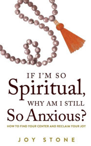 Free spanish audio book downloads If I'm So Spiritual, Why Am I Still So Anxious?: How to Find Your Center and Reclaim Your Joy