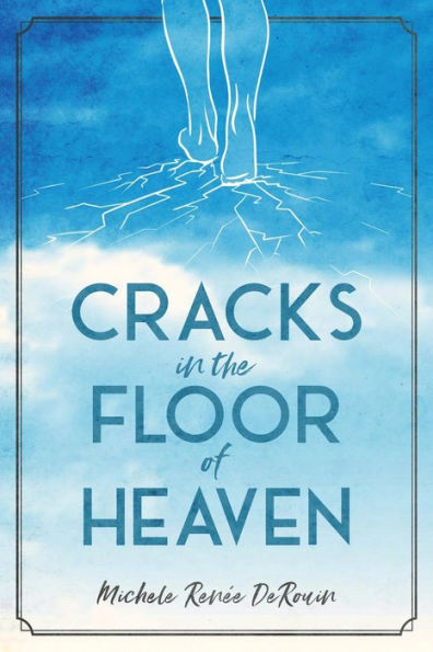 Cracks the Floor of Heaven