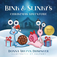 Title: Bink and Slinky's Christmas Adventure, Author: Donna Arlynn Frisinger
