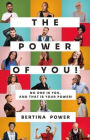 The POWER of You! No one is You, and that is your POWER!