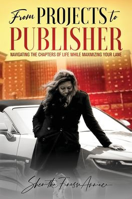 from PROJECTS to PUBLISHER: Navigating the Chapters of Life While Maximizing Your Lane