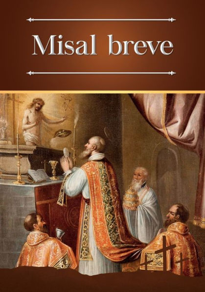 Misal breve: Ordinario bilingÃ¯Â¿Â½e (latÃ¯Â¿Â½n-espaÃ¯Â¿Â½ol) de la Santa Misa en la forma extraordinaria
