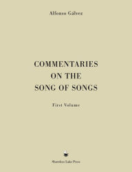 Title: Commentaries on the Song of Songs: First Volume, Author: Alfonso Gálvez