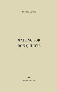 Title: Waiting for Don Quijote, Author: Alfonso Gálvez