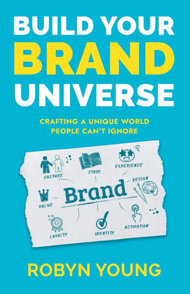 Build Your Brand Universe: Crafting a Unique World People Can't Ignore