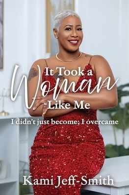It Took A Woman Like Me
