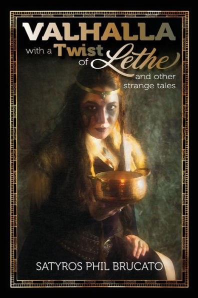 Valhalla with a Twist of Lethe, and Other Strange Tales