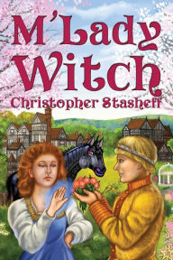 Title: M'Lady Witch, Author: Christopher Stasheff
