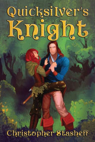 Title: Quicksilver's Knight, Author: Christopher Stasheff