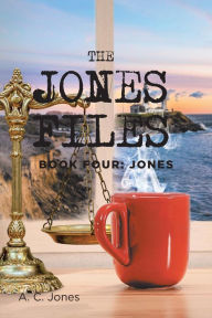 Title: The Jones Files: Book Four: Jones, Author: A. C. Jones