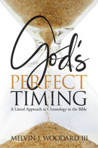 Title: God's Perfect Timing, Author: Dr. Melvin Woodard