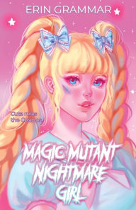 Rapidshare ebooks download deutsch Magic Mutant Nightmare Girl by Erin Grammar 9781953238115 MOBI FB2 PDB