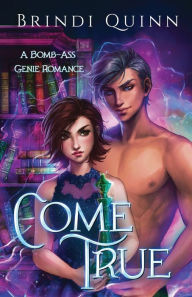 Downloading google books to kindle Come True: A Bomb-Ass Genie Romance by Brindi Quinn in English FB2 CHM ePub 9781953238801