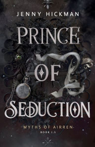 Free ipod downloads audio books Prince of Seduction: A Myths of Airren Novel 9781953238887 DJVU