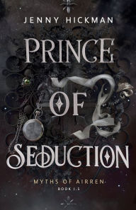 Prince of Seduction: A Myths of Airren Novel