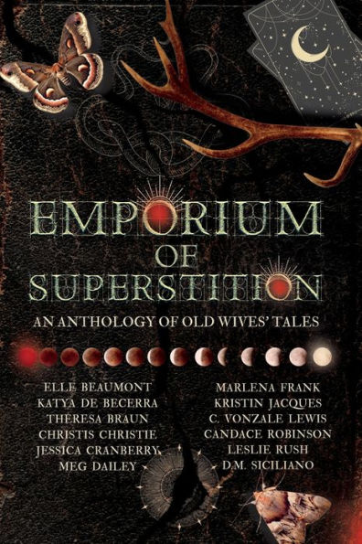 Emporium of Superstition: An Old Wives' Tale Anthology