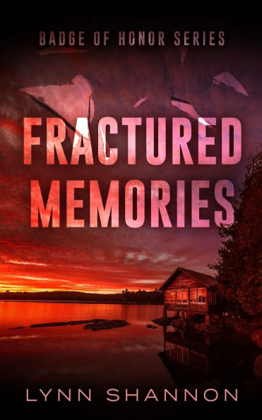 Fractured Memories: A Small-town Christian Romantic Suspense