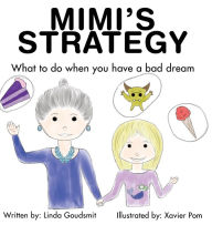 Title: Mimi's Strategy: What to do when you have a bad dream, Author: Linda Goudsmit