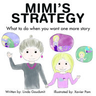Title: MIMI'S STRATEGY What to do when you want one more story, Author: Linda Goudsmit