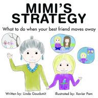 Title: MIMI'S STRATEGY What to do when your best friend moves away, Author: Linda Goudsmit