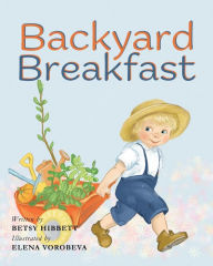 Real book free download Backyard Breakfast iBook MOBI ePub by Betsy Hibbett, Elena Vorobeva