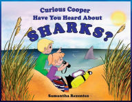 Title: Curious Cooper Have You Heard About Sharks?, Author: Samantha Rezentes