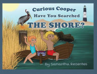 Title: Curious Cooper, Have You Searched the Shore?, Author: Samantha Rezentes