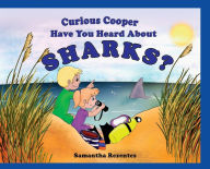 Title: Curious Copper Have You Heard About Sharks?, Author: Samantha Rezentes