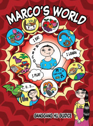Title: Marco's World: A Funny Asian American Graphic Novel for Smart Kids and Reluctant Readers, Author: Ganggang Hu Guidice