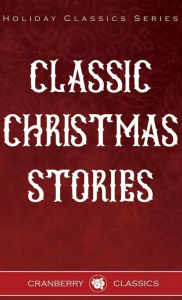 Title: Classic Christmas Stories, Author: George MacDonald