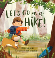 Title: Let's go on a hike! (a family hiking adventure!), Author: Katrina Liu