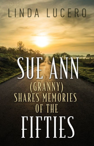 Sue Ann (Granny) Shares Memories of the Fifties