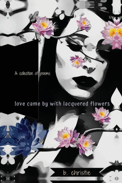 Love Came By With Lacquered Flowers