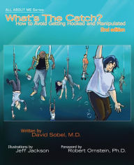 Title: What's The Catch?, 2nd ed.: How to Avoid Getting Hooked and Manipulated, Author: David Sobel
