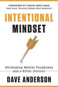 Download ebooks epub Intentional Mindset: Developing Mental Toughness and a Killer Instinct (English literature) ePub PDB 9781953295026 by Dave Anderson