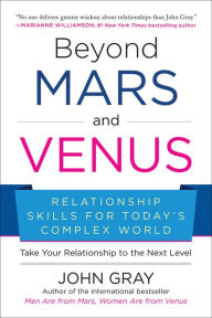 Free to download e books Beyond Mars and Venus: Relationship Skills for Today's Complex World 9781953295132 MOBI (English Edition) by John Gray