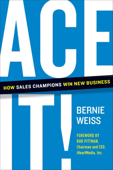 Ace It!: How Sales Champions Win New Business