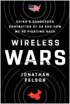 Alternative view 1 of Wireless Wars: China's Dangerous Domination of 5G and How We're Fighting Back