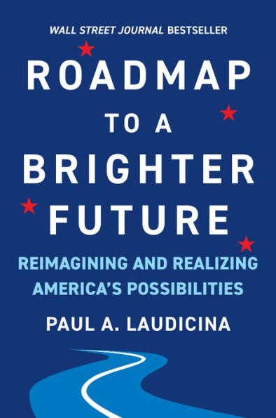 Roadmap to a Brighter Future: Reimagining and Realizing America's Possibilities