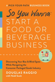 Ebook magazine francais download So You Wanna: Start a Food or Beverage Business: A Pick-Your-Path Business Book 9781953295668 by  (English literature)