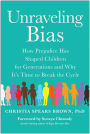 Unraveling Bias: How Prejudice Has Shaped Children for Generations and Why It's Time to Break the