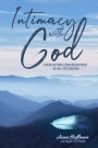 Intimacy with God: Everlasting Conversations in All Occasions