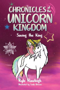 Ebook for cat preparation free downloadChronicles of the Unicorn Kingdom: Saving the King byKyle Rawleigh, Linda Brisson 