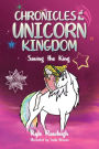 Chronicles of the Unicorn Kingdom: Saving the King