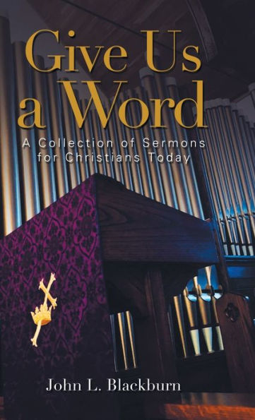 Give Us A Word: Collection of Sermons for Christians Today