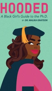 Title: Hooded: A Black Girl's Guide to the Ph.D., Author: Malika Grayson