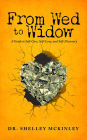 From Wed to Widow: A Guide to Self-Care, Self-Love, and Self-Discovery